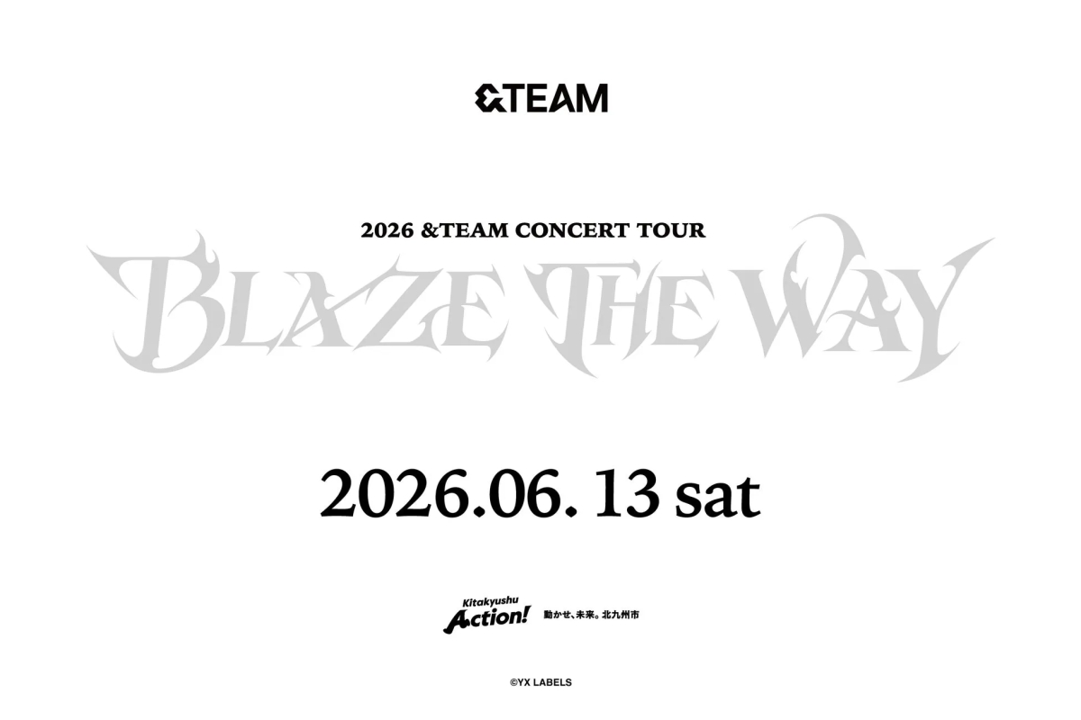 2026年 &TEAM CONCERT TOURの告知画像です。「BLAZE THE WAY」の文字が大きくデザインされています。開催日は2026年6月13日(土)で、場所は北九州市です。